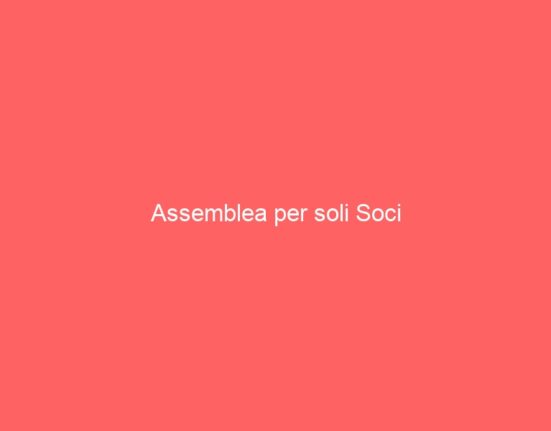 Assemblea per soli Soci