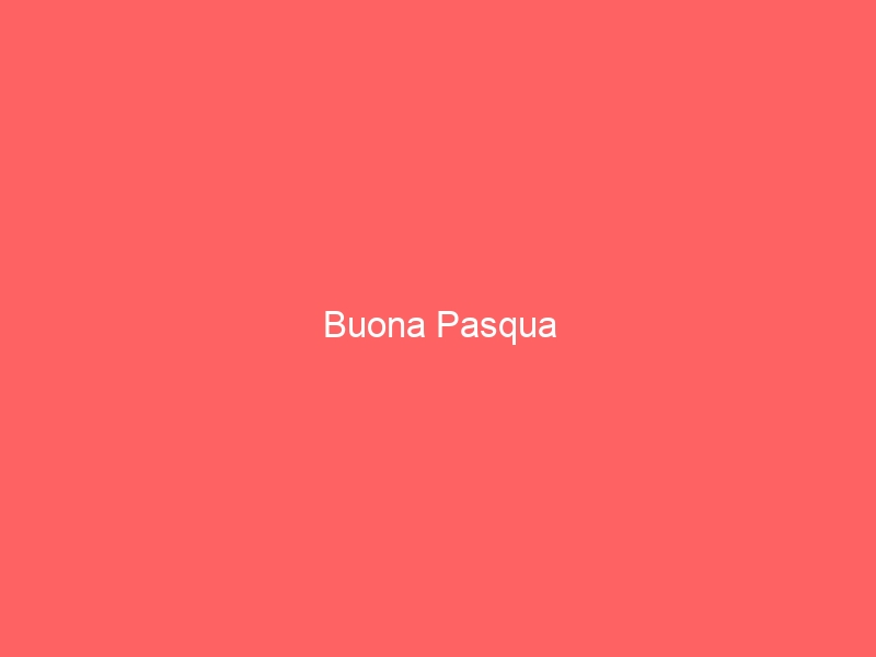 Buona Pasqua