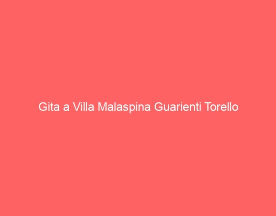 Gita a Villa Malaspina Guarienti Torello