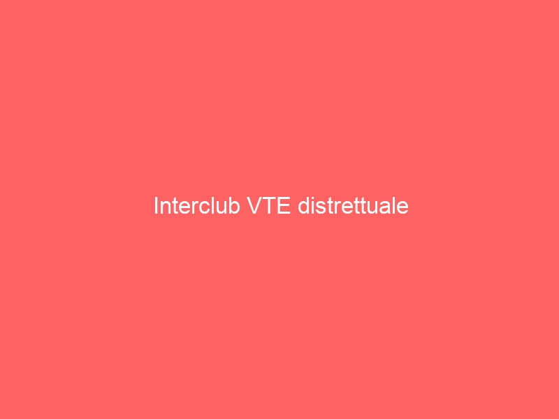 Interclub VTE distrettuale