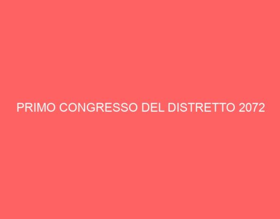 PRIMO CONGRESSO DEL DISTRETTO 2072