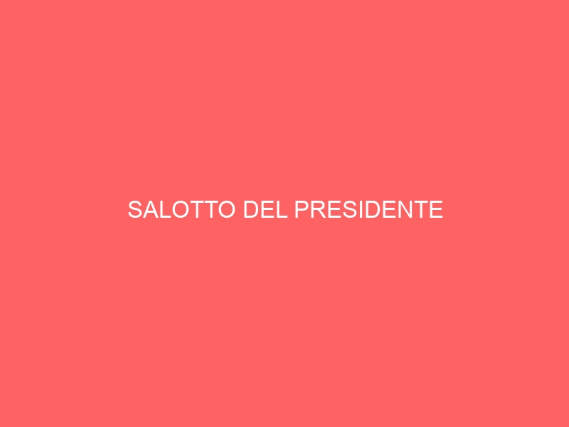 SALOTTO DEL PRESIDENTE