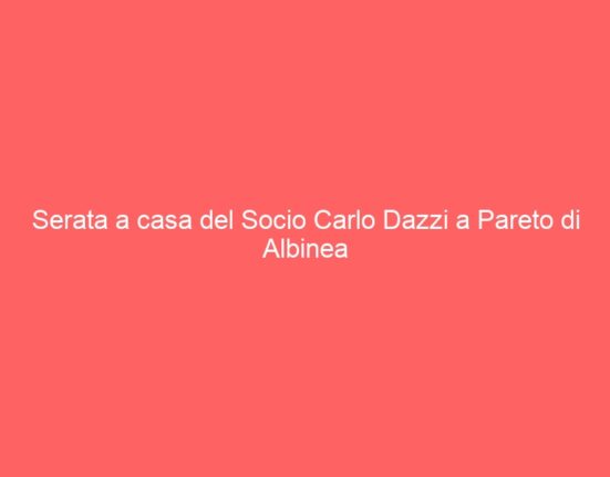 Serata a casa del Socio Carlo Dazzi a Pareto di Albinea