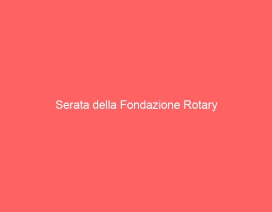 Serata della Fondazione Rotary