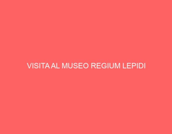 VISITA AL MUSEO REGIUM LEPIDI