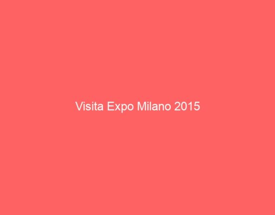 Visita Expo Milano 2015